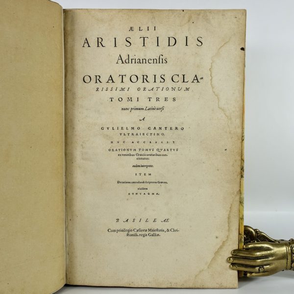 AELIUS Aristide - CANTER Willem - Aelii Aristidis Adrianensis Oratoris Clarissimi Orationum. 1566, in-folio, rarissime